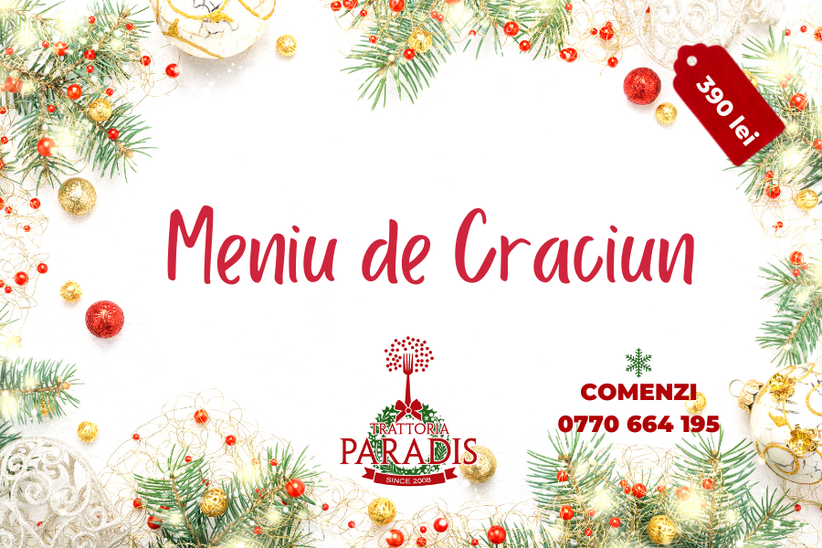 Masă de Crăciun îmbelșugată alături de Trattoria Paradis